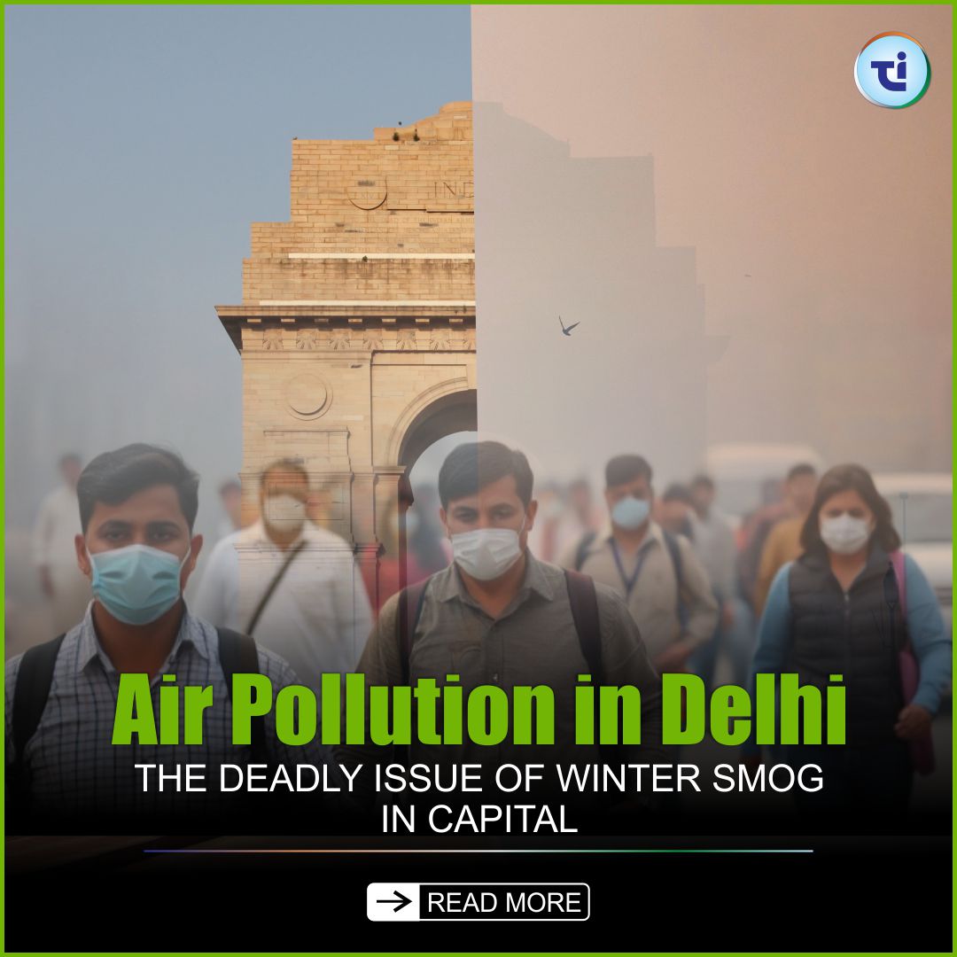 Air Pollution in Delhi : The Deadly Issue Of Winter Smog in Capital